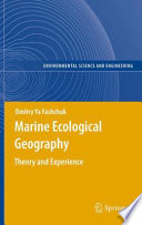 Marine ecological geography : theory and experience / Dmitry Ya Fashchuk.