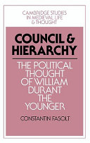 Council and hierarchy : the political thought of William Durant the Younger /