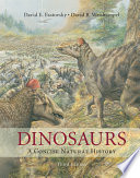 Dinosaurs : a concise natural history / David E. Fastovsky, David B. Weishampel ; with illustrations by John Sibbick.