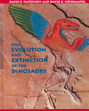 The evolution and extinction of the dinosaurs / David E. Fastovsky, David B. Weishampel ; with original illustrations by Brian Regal.