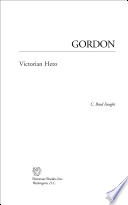 Gordon : Victorian hero / C. Brad Faught.