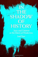 In the shadow of history : Jews and conversos at the dawn of modernity / Jose Faur.