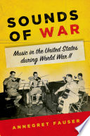 Sounds of war : music in the United States during World War II /