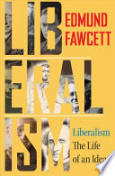 Liberalism : the life of an idea /