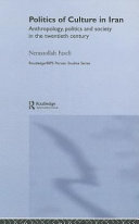 Politics of culture in Iran : anthropology, politics and society in the twentieth century / Nematollah Fazeli.