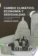 Cambio climatico, economia y desigualdad : los limites del crecimiento en el siglo XXI /