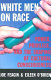 White men on race : power, privilege, and the shaping of cultural consciousness /