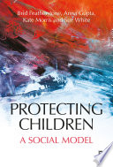 Protecting children : a social model /