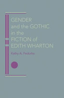 Gender and the Gothic in the fiction of Edith Wharton /