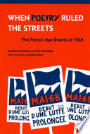 When poetry ruled the streets : the French May events of 1968 / Andrew Feenberg and Jim Freedman ; with a foreword by Douglas Kellner.