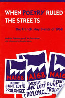 When poetry ruled the streets the French May events of 1968 / Andrew Feenberg and Jim Freedman ; with a foreword by Douglas Kellner.