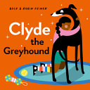 Clyde the Greyhound / Beck & Robin Feiner.