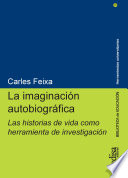 La imaginacion autobiografica : las historias de vida como herramienta de investigacion /