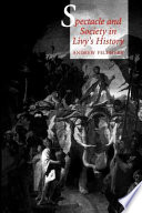 Spectacle and society in Livy's history /