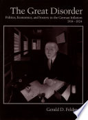 The great disorder : politics, economics, and society in the German inflation, 1914-1924 /