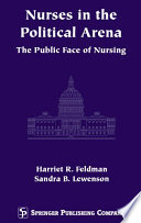 Nurses in the political arena : the public face of nursing /