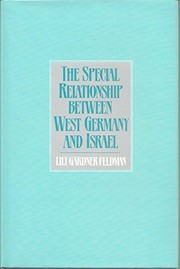 The special relationship between West Germany and Israel / Lily Gardner Feldman.