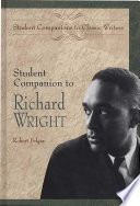 Student companion to Richard Wright / Robert Felgar.