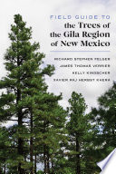 Field guide to the trees of the Gila Region of New Mexico /