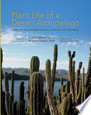 Plant life of a desert archipelago flora of the Sonoran islands in the Gulf of California /