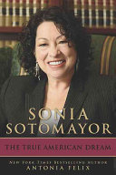 Sonia Sotomayor : the true American dream /