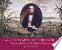 A gentleman of substance : the life and legacy of John Redpath (1796-1869) /