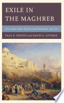 Exile in the Maghreb : Jews under Islam, sources and documents, 997-1912 / Paul B. Fenton and David G. Littman.