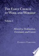 The Early Church at Work and Worship.