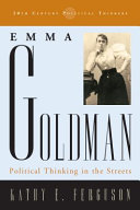 Emma Goldman : political thinking in the streets /