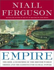 Empire : the rise and demise of the British world order and the lessons for glogal power / Niall Ferguson.