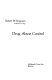 Drug abuse control / Robert W. Ferguson.