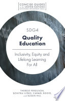 SDG4-quality education : inclusivity, equity and lifelong learningfor all /