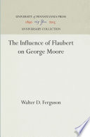 The Influence of Flaubert on George Moore /