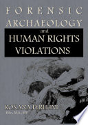 Forensic Archaeology and Human Rights Violations.