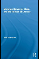 Victorian servants, class, and the politics of literacy
