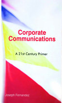 Corporate communications : a 21st century primer /