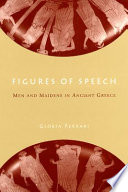 Figures of speech : men and maidens in ancient Greece /