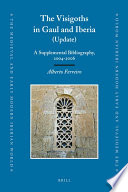 The Visigoths in Gaul and Iberia (update) : a supplemental bibliography, 2004-2006 /