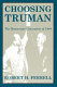 Choosing Truman : the Democratic Convention of 1944 /