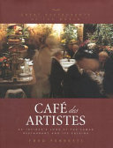 Café des artistes : a pictorial guide to the famed restaurant and its cuisine / Fred Ferretti.