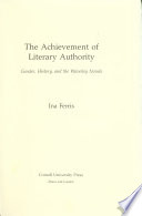 The Achievement of Literary Authority : Gender, History, and the Waverly Novels / Ina Ferris.