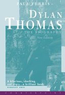 Dylan Thomas : the biography /