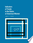 Indicators of trends in the status of American women /