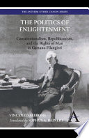 The politics of enlightenment : Republicanism, constitutionalism, and the rights of man in Gaetano Filangieri / Vincenzo Ferrone ; translated by Sophus A. Reinert.