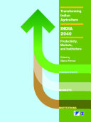 Transforming Indian Agriculture-India 2040 : Productivity, Markets, and Institutions.