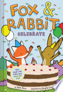 Fox & Rabbit celebrate / by Beth Ferry ; illustrations by Gergely Dudás.