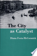 The city as catalyst : a study of ten novels / Diana Festa-McCormick.