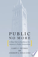 Public no more : a new path to excellence for America's public universities /