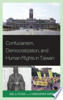 Confucianism, democratization, and human rights in Taiwan /