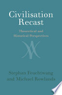 Civilisation recast : theoretical and historical perspectives /